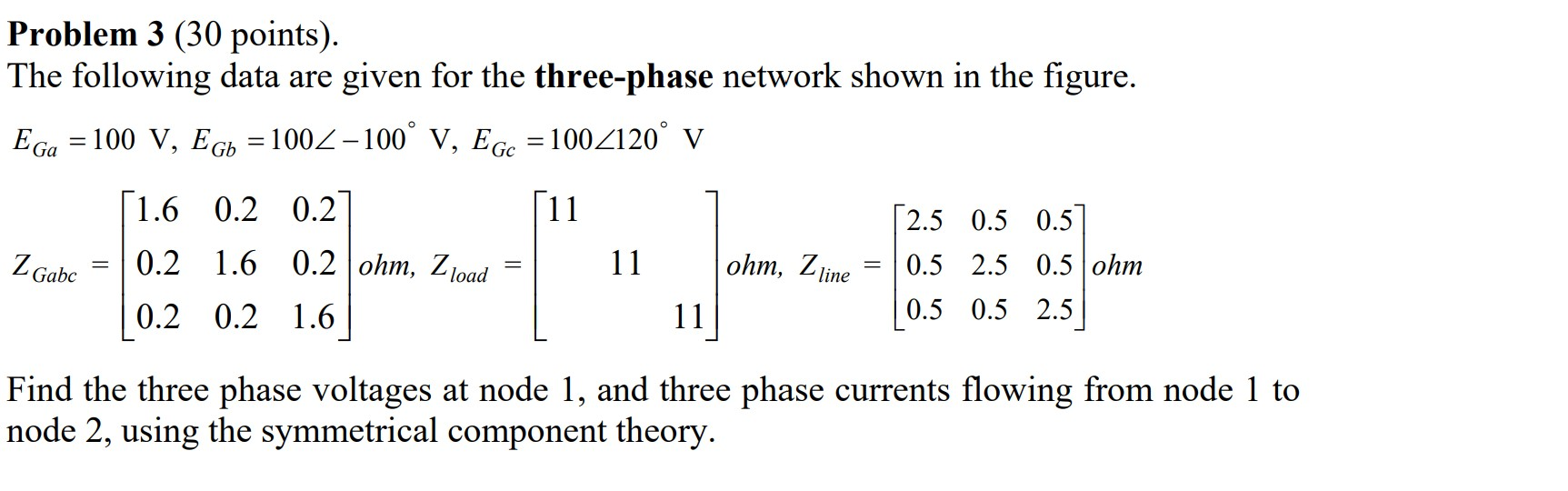 Solved Problem 3 (30 points). The following data are given | Chegg.com