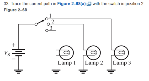 33. Trace the current path in Figure 2-68(a) \( \square \) with the switch in position 2 . Figure 2-68