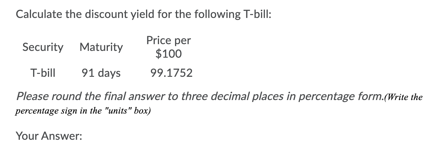 Solved Calculate the discount yield for the following