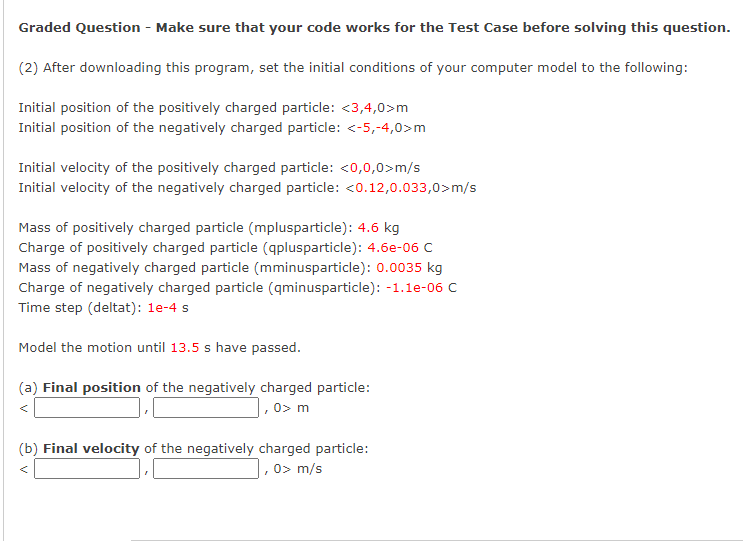 Solved Graded Question - Make sure that your code works for | Chegg.com