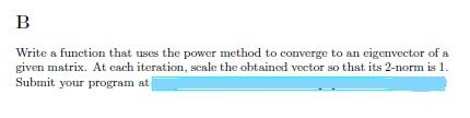 Solved B Write a function that uses the power method to | Chegg.com