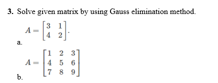 Solved 3. Solve given matrix by using Gauss elimination | Chegg.com