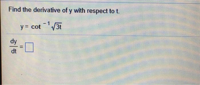 Solved Find the derivative of y with respect to t. y = | Chegg.com
