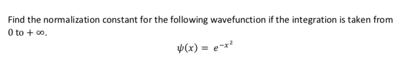 Solved Find The Normalization Constant For The Following | Chegg.com