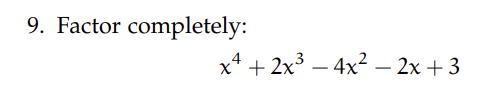 Solved Factor completely:x4+2x3-4x2-2x+3 | Chegg.com