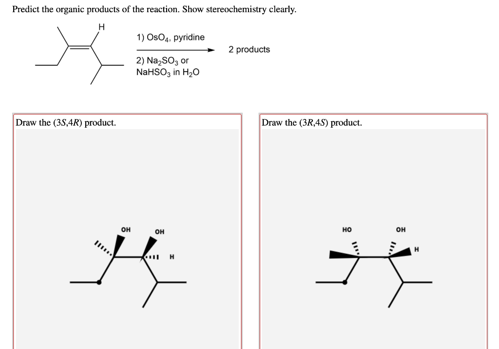 Predict The Organic Products Of The Reaction. Show Stereochemistry Clearly