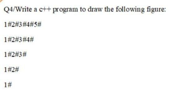 Solved Q4/Write A C++ Program To Draw The Following Figure: | Chegg.com