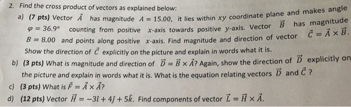 Solved Find the cross product of vectors as explained below: | Chegg.com