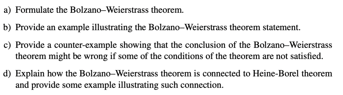 Solved A) Formulate The Bolzano-Weierstrass Theorem. B) | Chegg.com