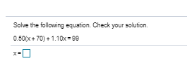 Solved Solve the following equation. Check your solution. | Chegg.com
