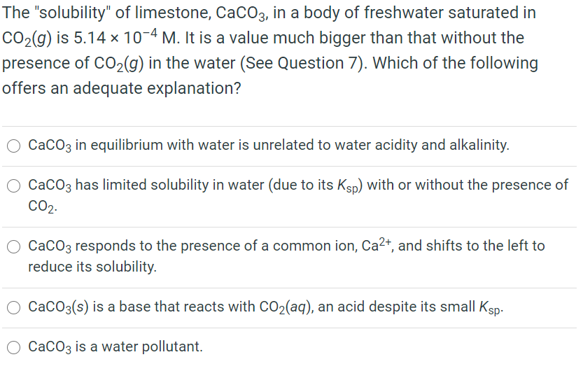 Solved The "solubility" of limestone, CaCO3, in a body of