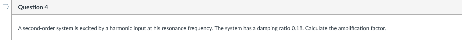 Solved D Question 4 A second-order system is excited by a | Chegg.com