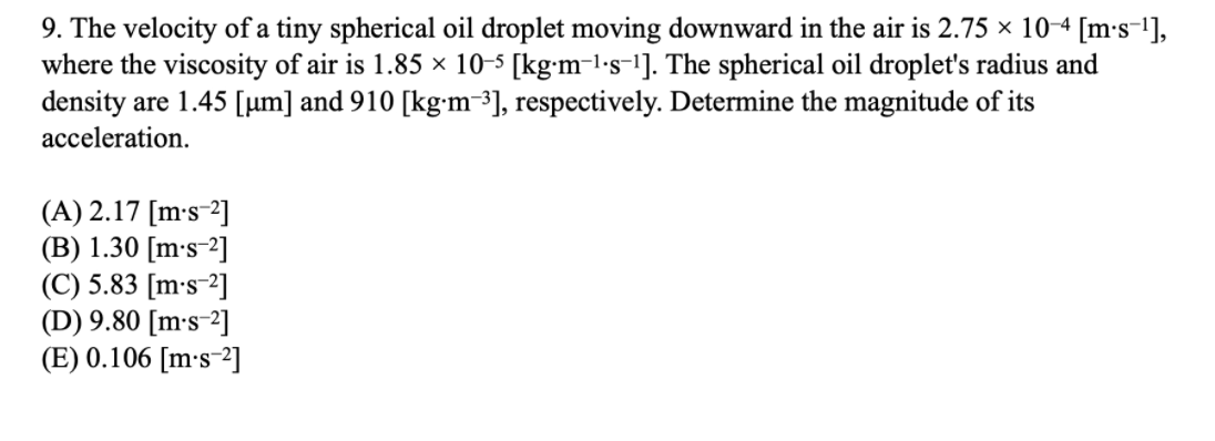 Solved 9. The velocity of a tiny spherical oil droplet | Chegg.com