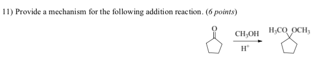 Solved 11) Provide a mechanism for the following addition | Chegg.com