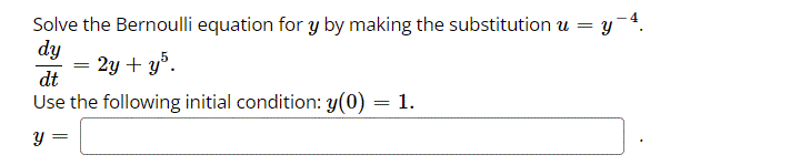 Solved y-4 Solve the Bernoulli equation for y by making the | Chegg.com