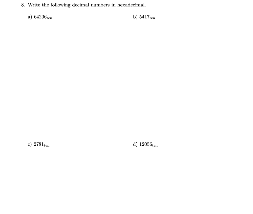 Solved 8. Write the following decimal numbers in | Chegg.com