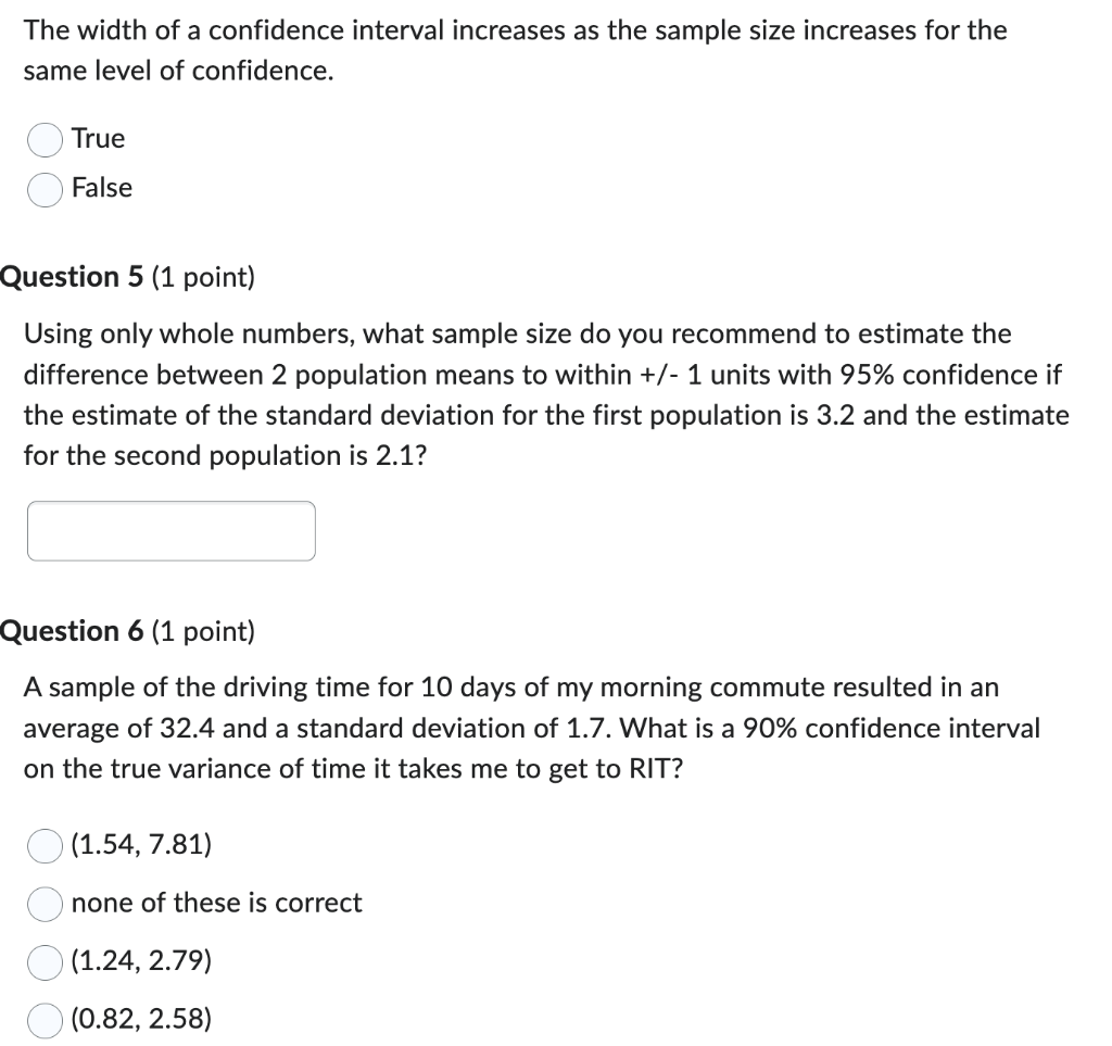 Solved The width of a confidence interval increases as the