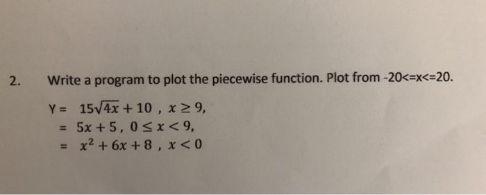 Solved 2. write a program to plot the piecewise function. | Chegg.com