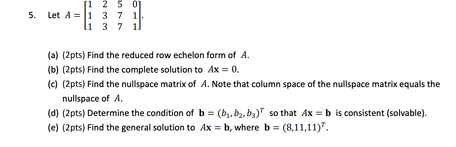Solved 5. [1 Let A = 1 11 2 5 0] 3 7 1) 3 7 1] = (a) (2pts) | Chegg.com