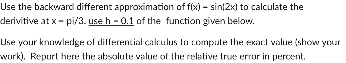 Solved Use the backward different approximation of | Chegg.com