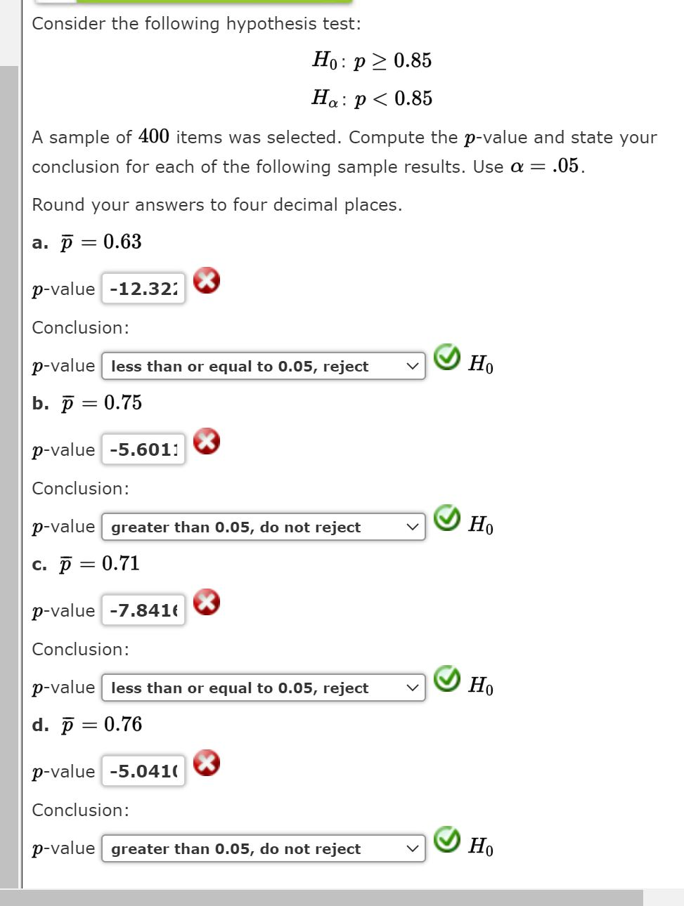 Solved Consider the following hypothesis test: Ho: p > 0.85 | Chegg.com