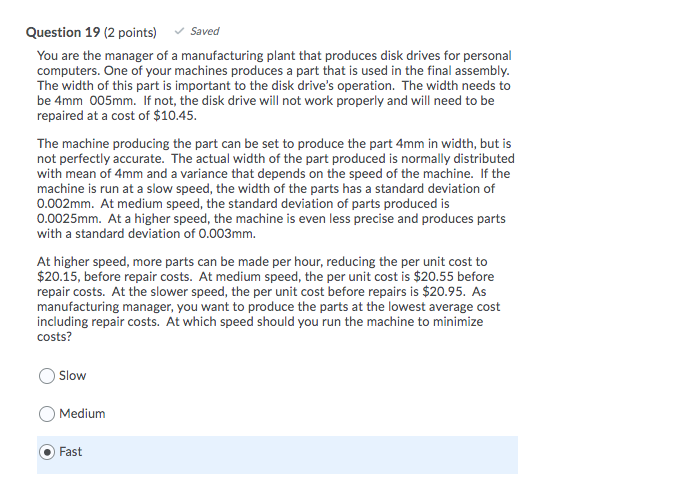 Solved Question 19 (2 points) Saved You are the manager of a | Chegg.com