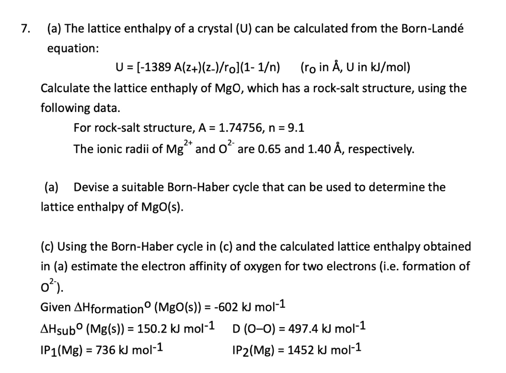 Solved 7 A The Lattice Enthalpy Of A Crystal U Can B Chegg Com