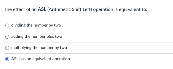 Solved The effect of an ASL (Arithmetic Shift Left) | Chegg.com