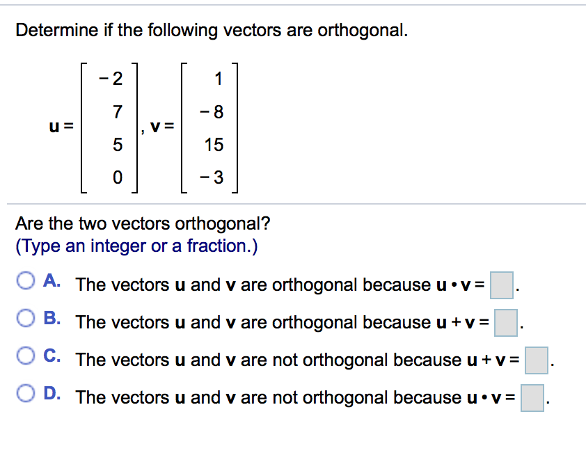 Solved Determine if the following vectors are orthogonal. 2