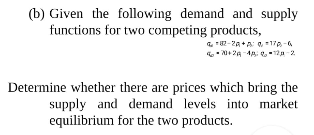 Solved (b) Given The Following Demand And Supply Functions | Chegg.com