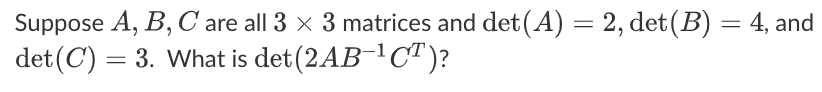 [Solved]: part 1 part 2 Suppose A, B, C are all 3 x 3 mat