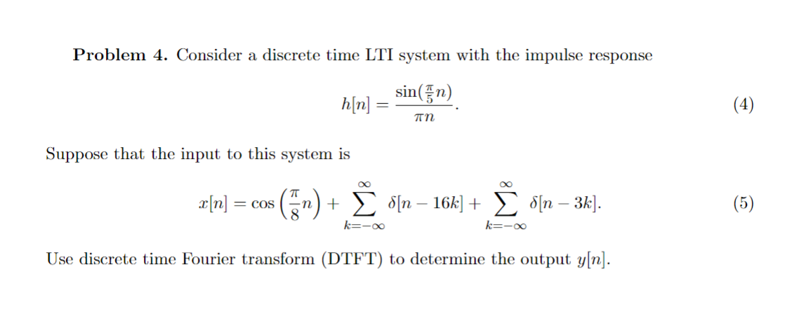 Solved Problem 4. Consider a discrete time LTI system with | Chegg.com