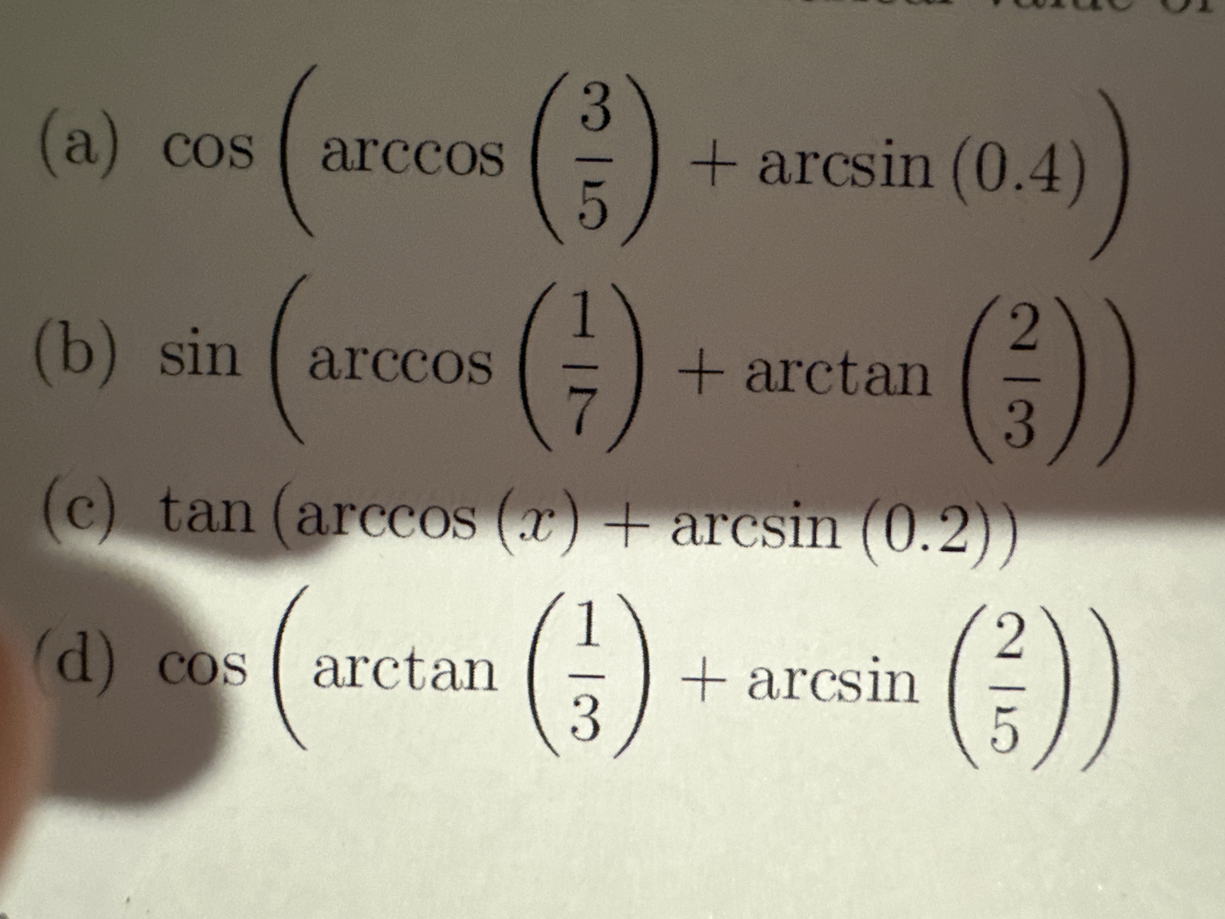 (a) cos(arccos(35)+arcsin(0.4))(b) sin(arccos(17)+arc