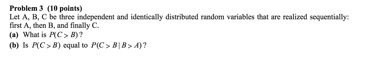 Solved Problem 3 (10 Points) Let A, B, C Be Three | Chegg.com