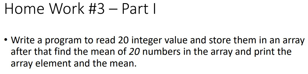Solved Home Work #3 – Part | • Write a program to read 20 | Chegg.com