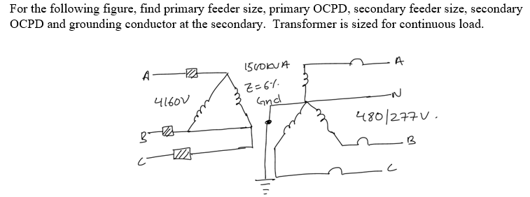 Solved For the following figure, find primary feeder size, | Chegg.com