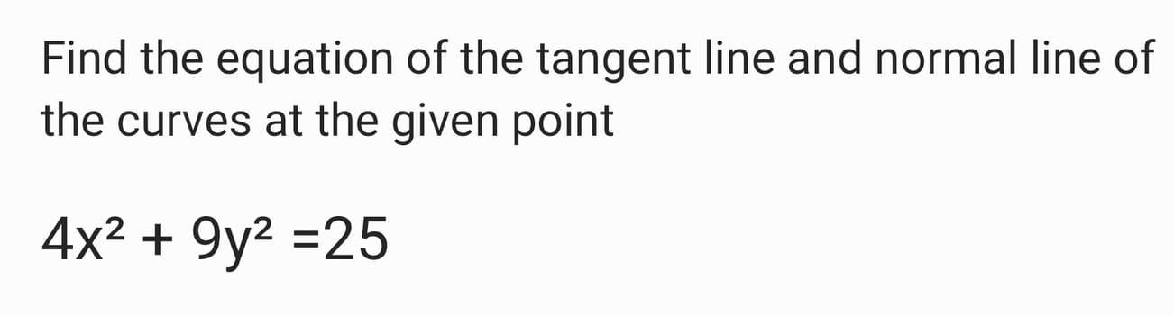 Solved Find the equation of the tangent line and normal line | Chegg.com