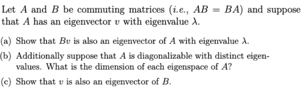 Solved = Let A And B Be Commuting Matrices (i.e., AB BA) And | Chegg.com