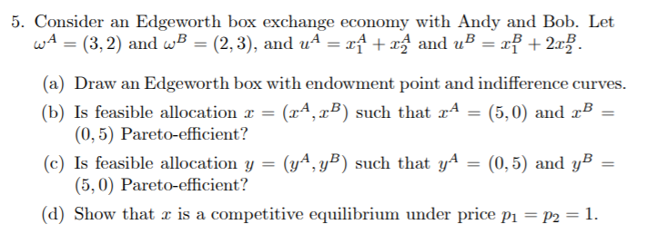 Solved 5. Consider An Edgeworth Box Exchange Economy With | Chegg.com