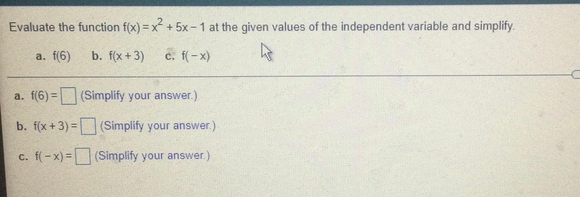 Solved Evaluate the function f(x) = x² + 5x – 1 at the given | Chegg.com