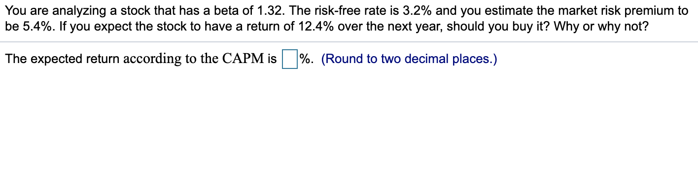 solved-you-are-analyzing-a-stock-that-has-a-beta-of-1-32-chegg