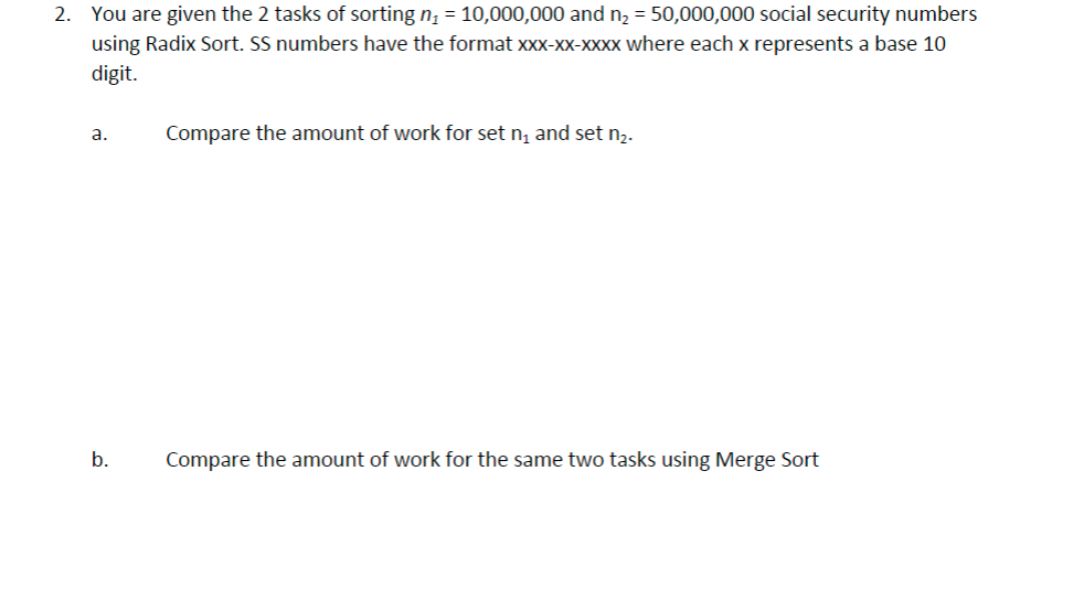Solved 2. You are given the 2 tasks of sorting n1=10,000,000 | Chegg.com
