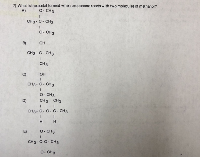 Solved 7 What is the acetal formed when propanone reacts