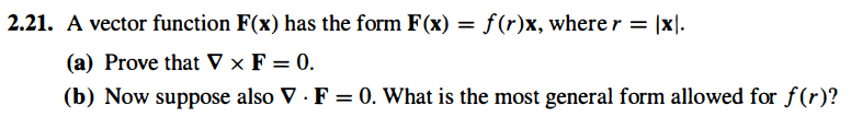 Solved 21. A vector function F(x) has the form F(x)=f(r)x, | Chegg.com