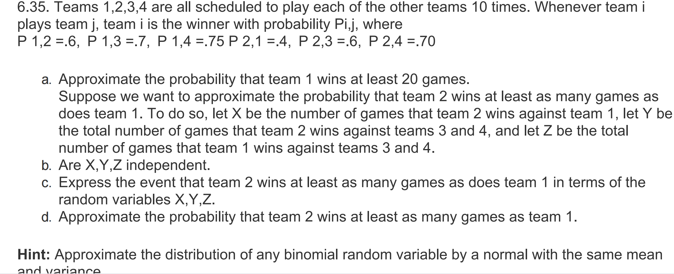 Solved 6.35. Teams 1,2,3,4 Are All Scheduled To Play Each Of | Chegg.com