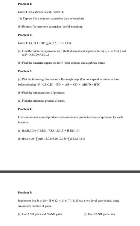 Solved Problem 1: Given F(a,b,c,d)=abc+a'e'd+abe'd+b. (1) | Chegg.com