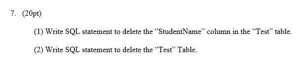 Solved 7. (20pt) (1) Write SQL statement to delete the | Chegg.com