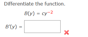 Solved Differentiate The Function. B(y)=cy−2 | Chegg.com