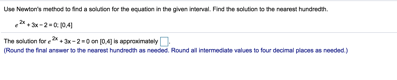 Solved Use Newton's method to find a solution for the | Chegg.com