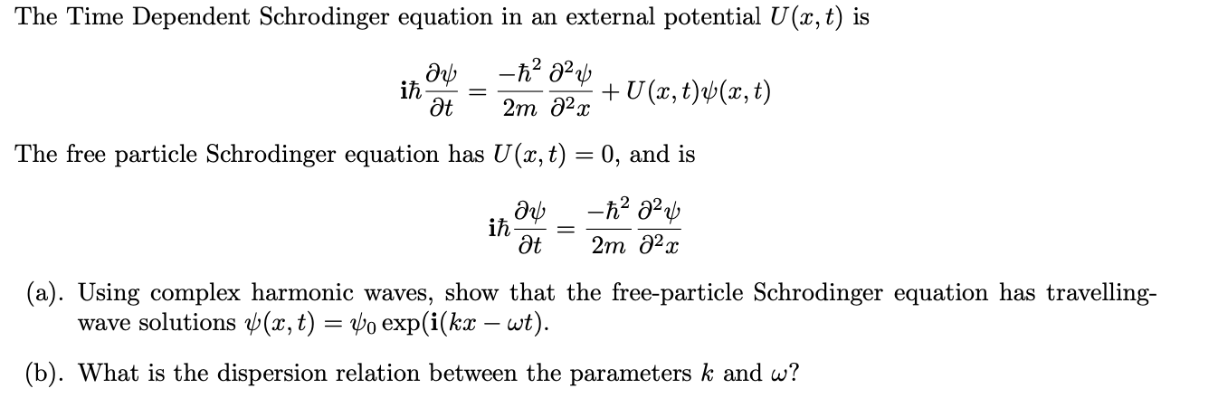 Solved iℏ∂t∂ψ=2m−ℏ2∂2x∂2ψ+U(x,t)ψ(x,t) The free particle | Chegg.com